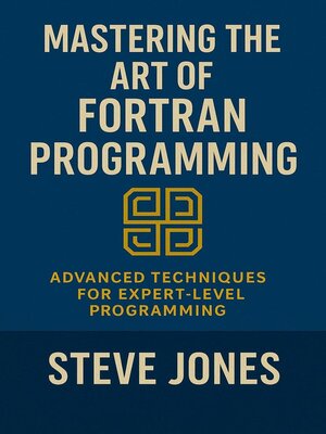 cover image of Mastering the Art of Fortran Programming